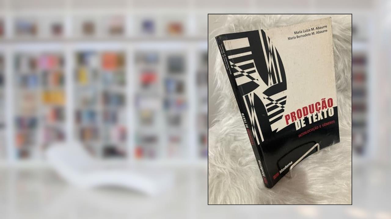 Capa de Produção de Texto. Interlocução e Gêneros, do autor Maria Luiza M. Abaurre