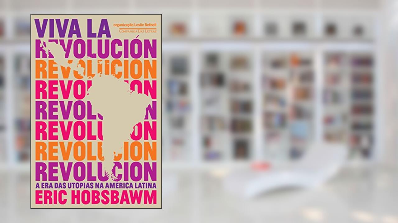 Capa de Viva la revolución - A era das utopias na América Latina, do autor Eric Hobsbawm