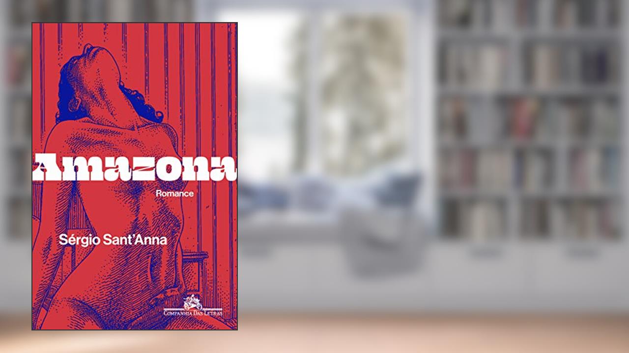 Capa de Amazona: Romance, do autor Sérgio Sant'Anna