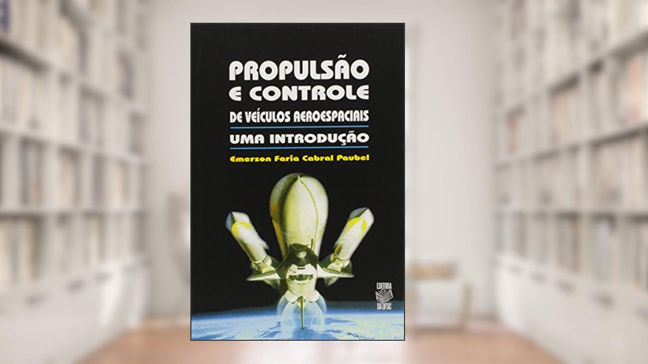 Capa de Propulsao E Controle De Veiculos Aeroespaciais - Uma Introducao, do autor Emerson Faria Cabral Paubel