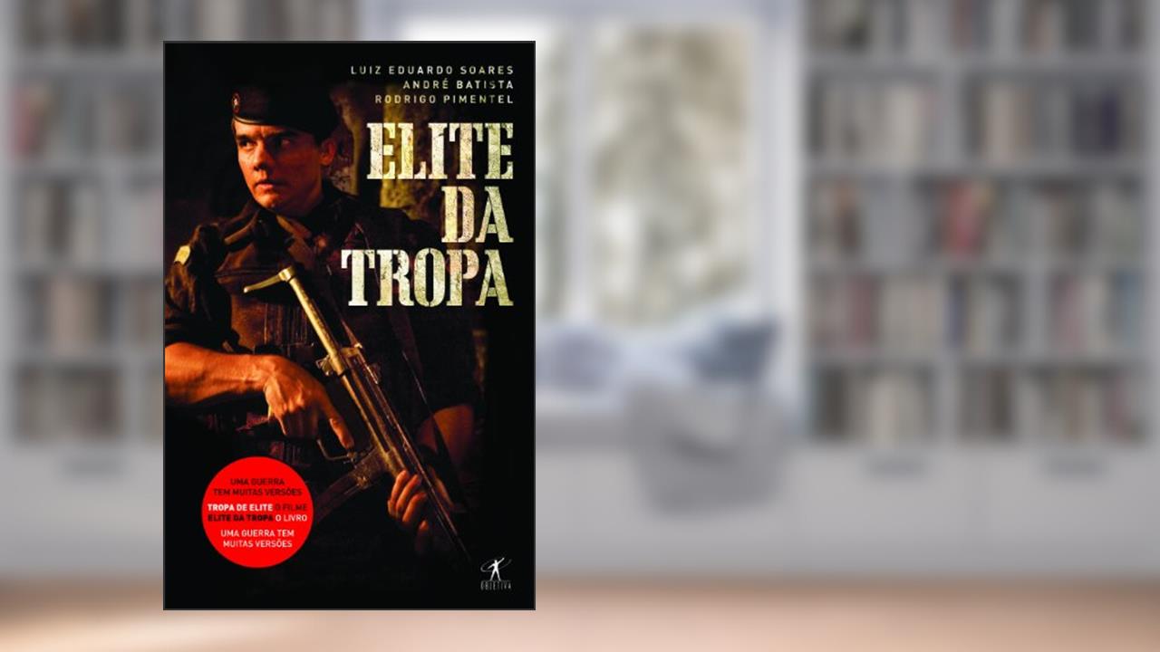 Elite da tropa, do autor Luiz Eduardo Soares; André Batista; Rodrigo Pimentel