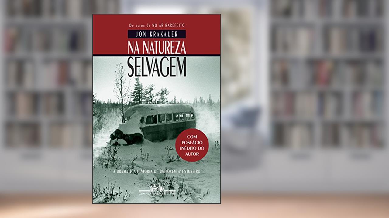 Capa de Na natureza selvagem (Nova edição com posfácio inédito do autor), do autor Jon Krakauer