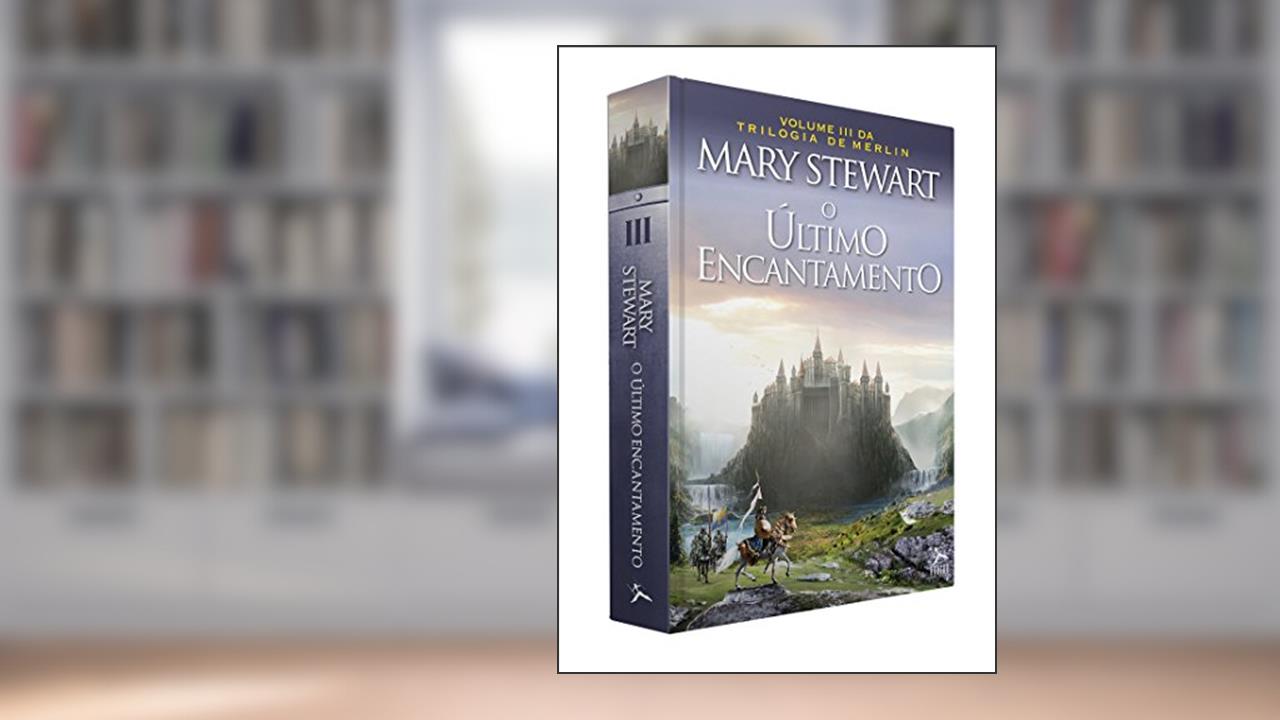 Capa de O Último Encantamento, do autor Mary Stewart