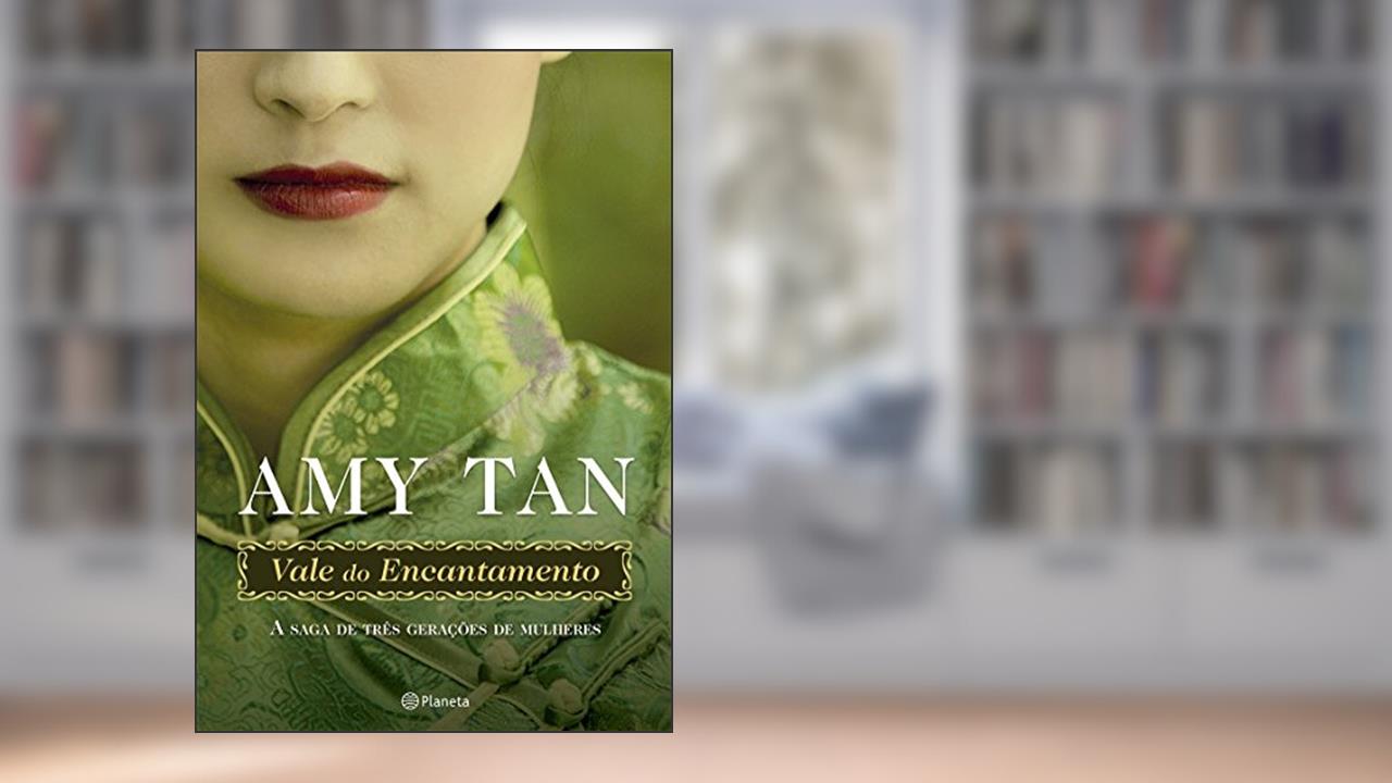 Capa de Vale do encantamento, do autor Amy Tan