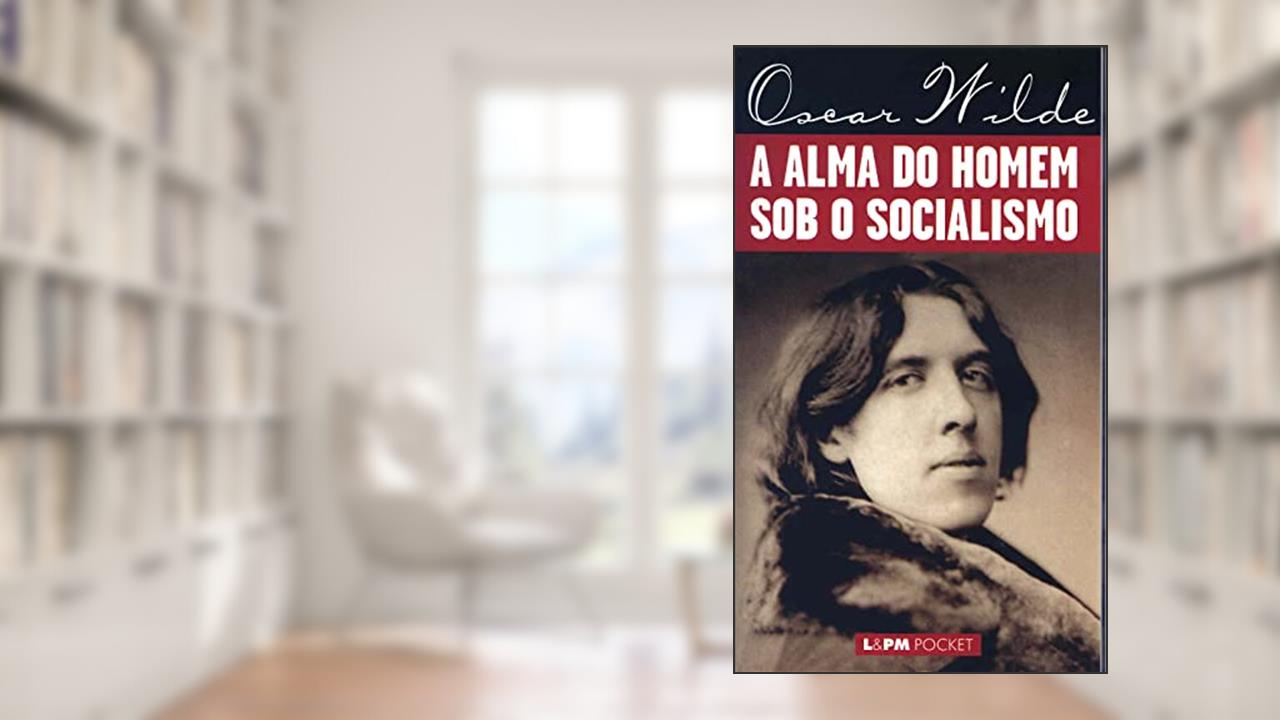 Capa de A Alma do Homem sob o Socialismo, do autor Oscar Wilde