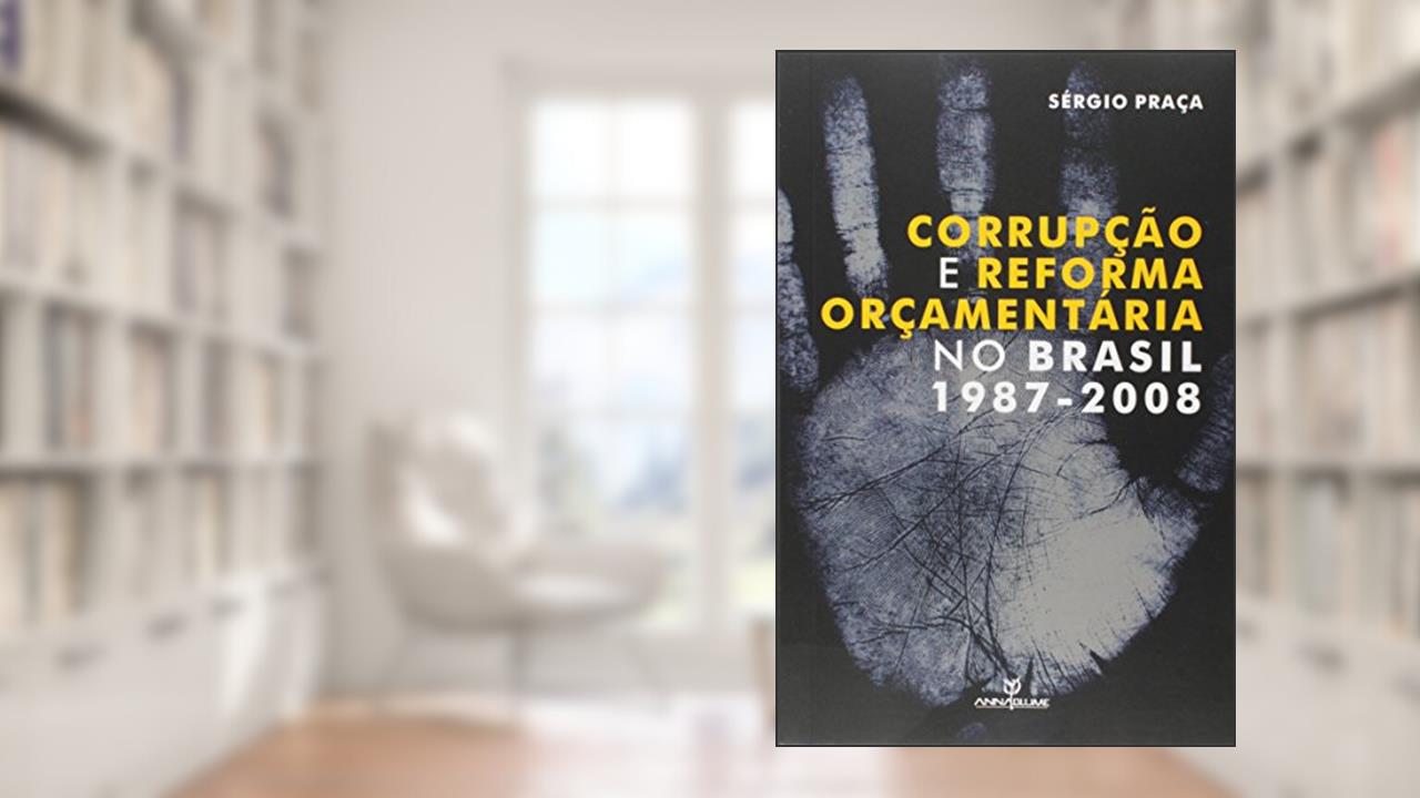Capa de Corrupção e Reforma Orçamentária no Brasil. 1987-2008, do autor Sérgio Praça