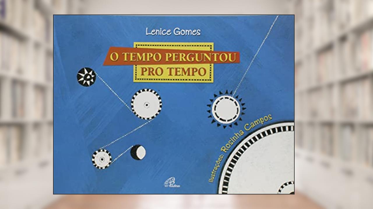 Capa de O tempo perguntou pro tempo, do autor Lenice Gomes