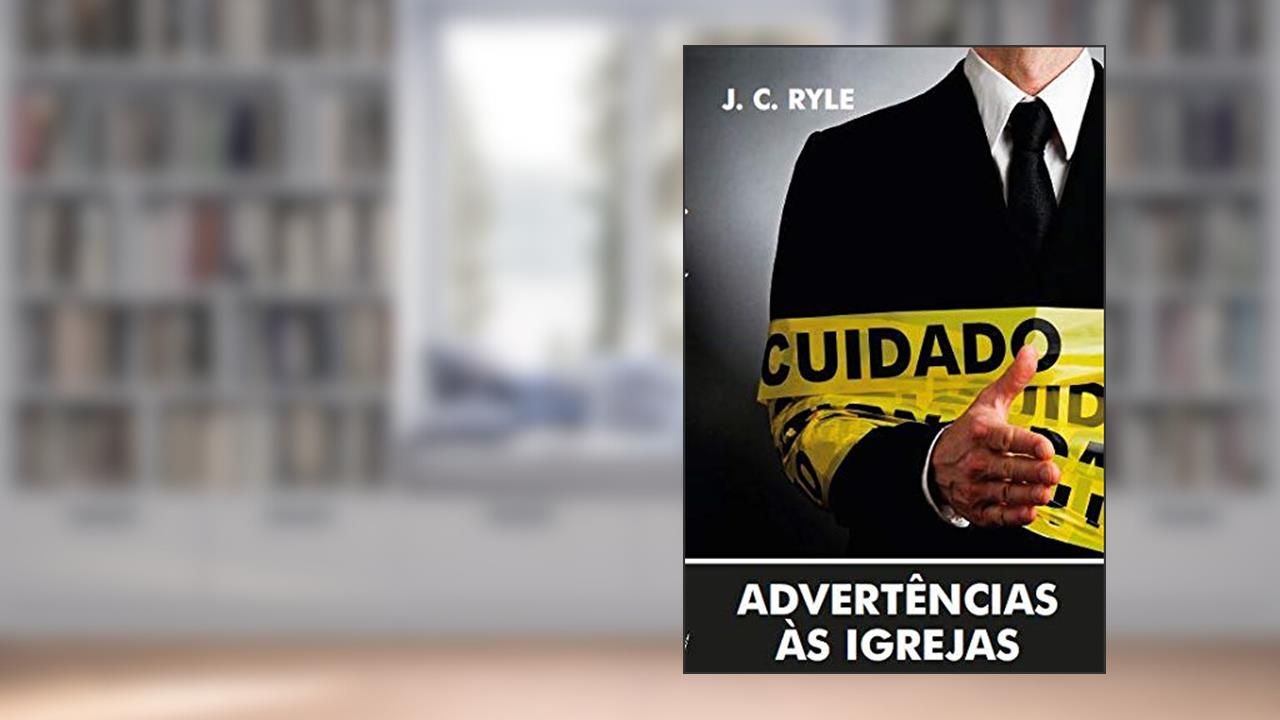 Capa de Advertências às Igrejas, do autor J. C. Ryle