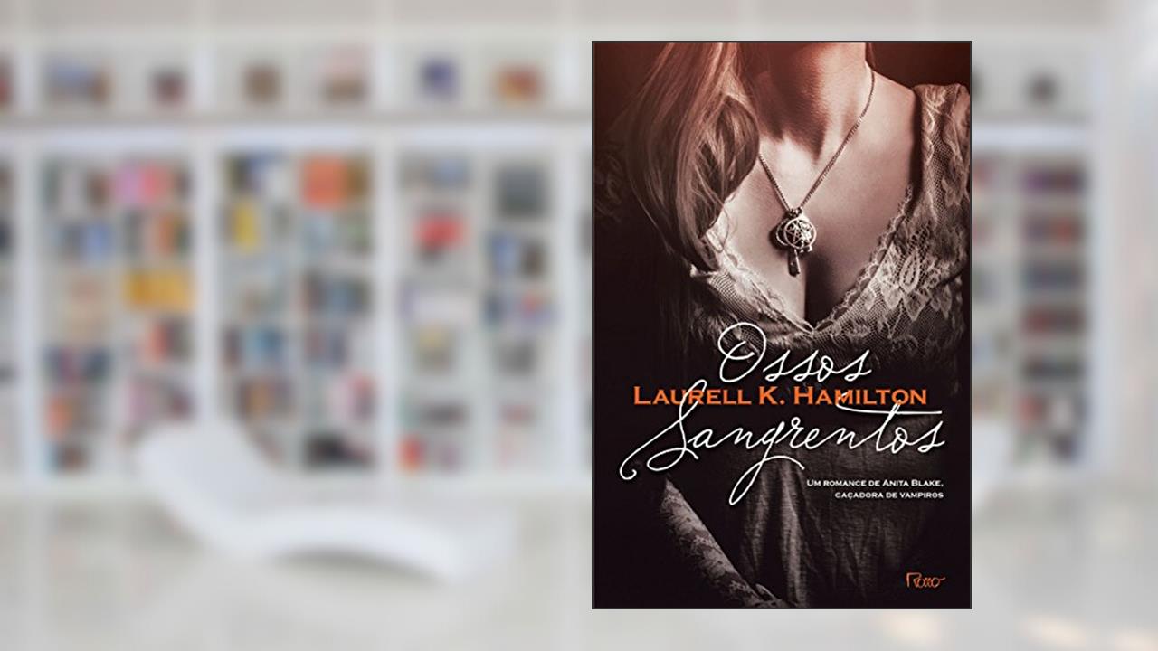 Capa de Ossos sangrentos, do autor Laurell K. Hamilton