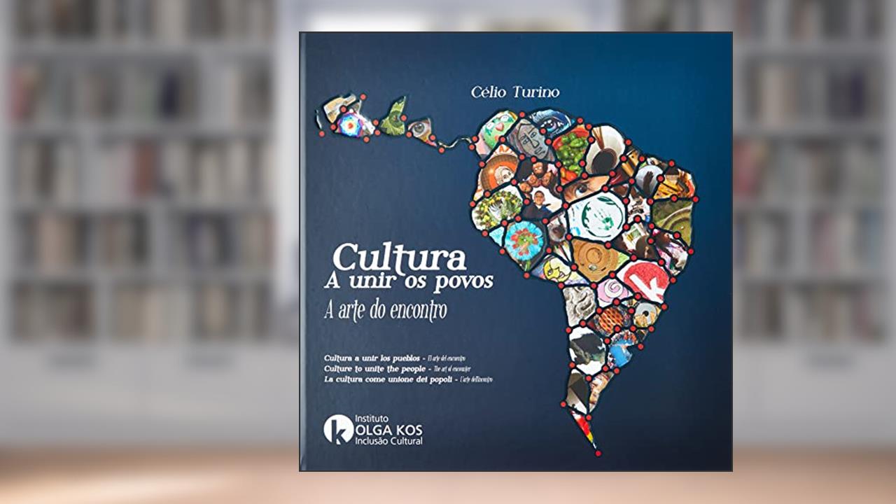 Capa de A Cultura a Unir os Povos: a Arte do Encontro, do autor Célio Turino