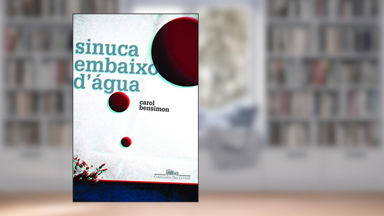 Capa de Sinuca embaixo d'água, do autor Carol Bensimon