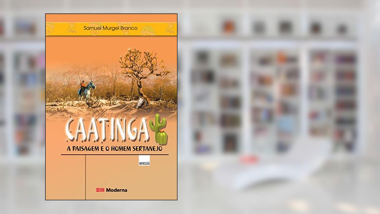 Capa de Caatinga. A Paisagem E O Homem Sertanejo, do autor Samuel Murgel Branco