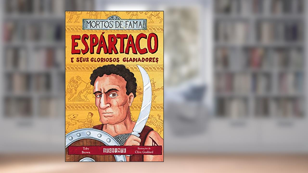 Capa de Espártaco e seus gloriosos gladiadores, do autor Toby Brown