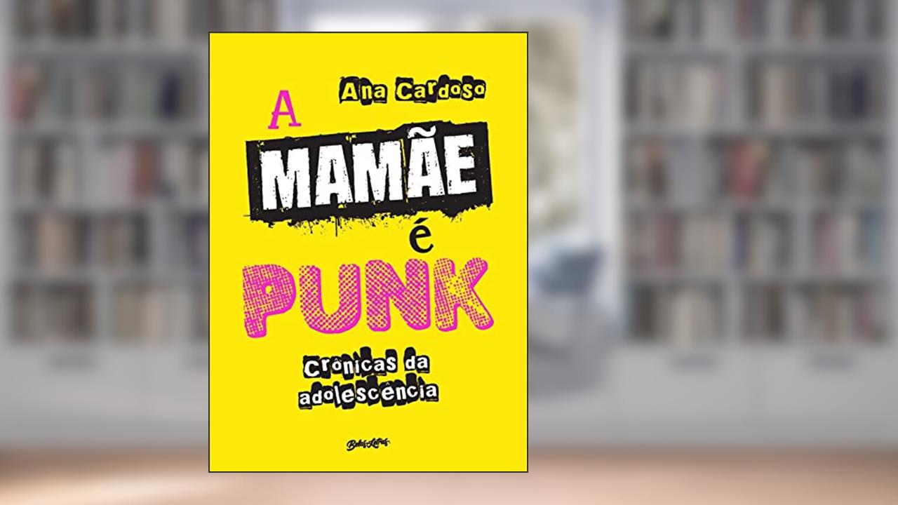 Capa de A mamãe é punk: Crônicas da adolescência, do autor Ana Cardoso