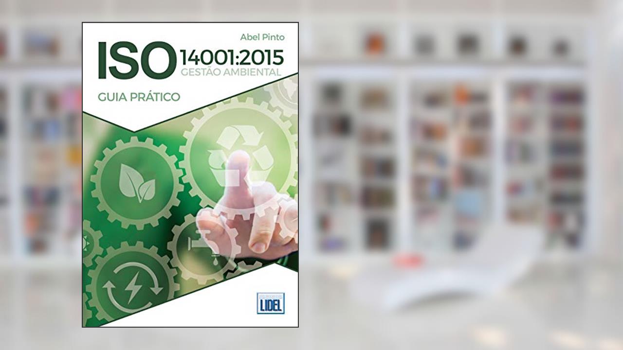 Capa de Iso 14001/ 2015. Gestão Ambiental. Guia Prático, do autor Abel Pinto