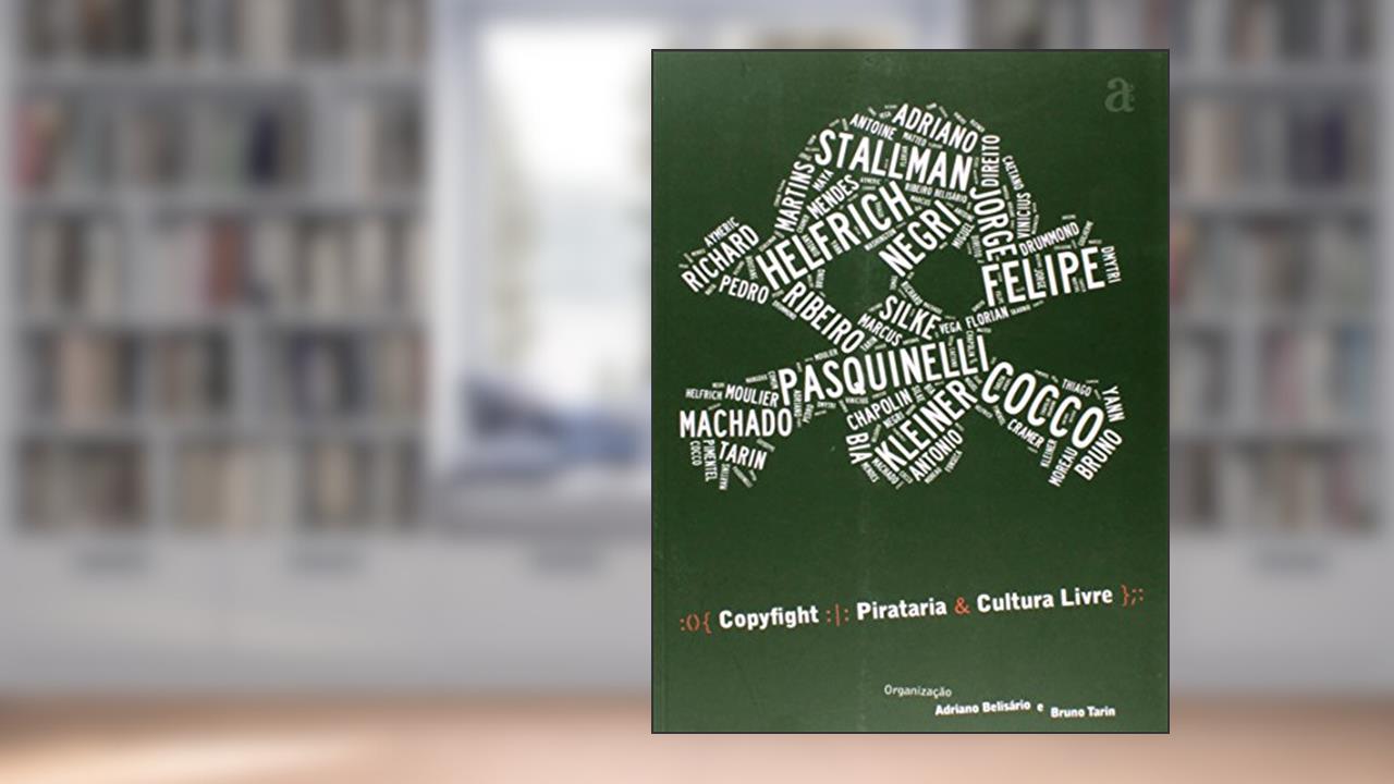 Capa de Copyfight. Pirataria e Cultura Livre, do autor Adriano Belisario; Bruno Tarin