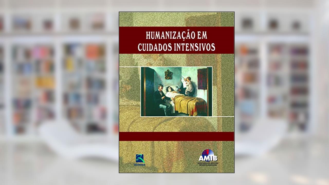 Capa de Humanização em Cuidados Intensivos, do autor AMIB