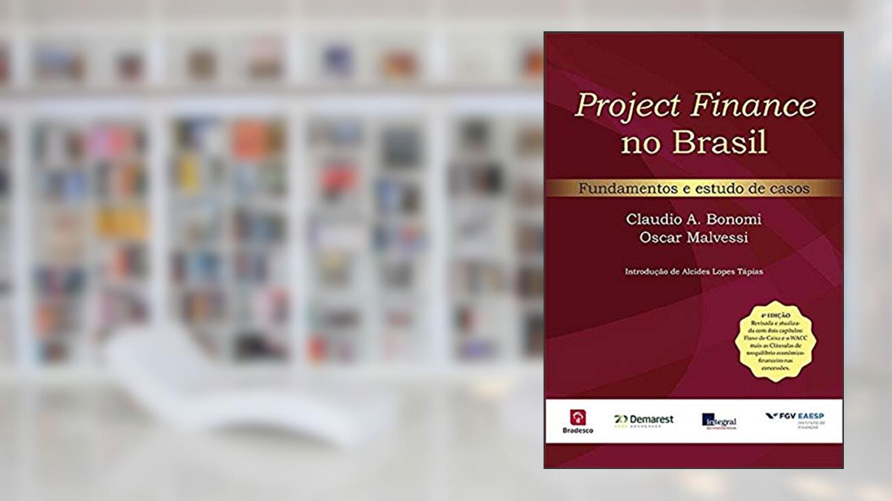 Capa de Project Finance no Brasil, do autor Claudio A.malves Oscar Bonomi