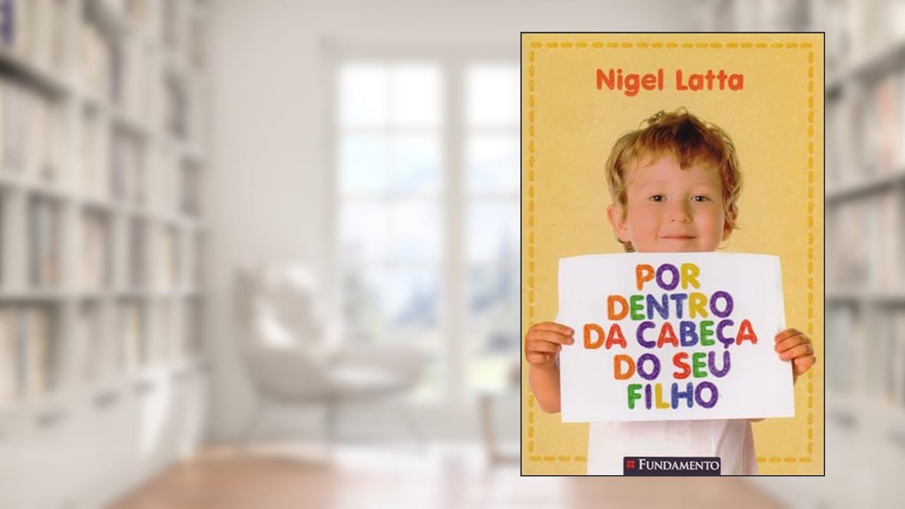 Capa de Por Dentro da Cabeça do Seu Filho, do autor Nigel Latta