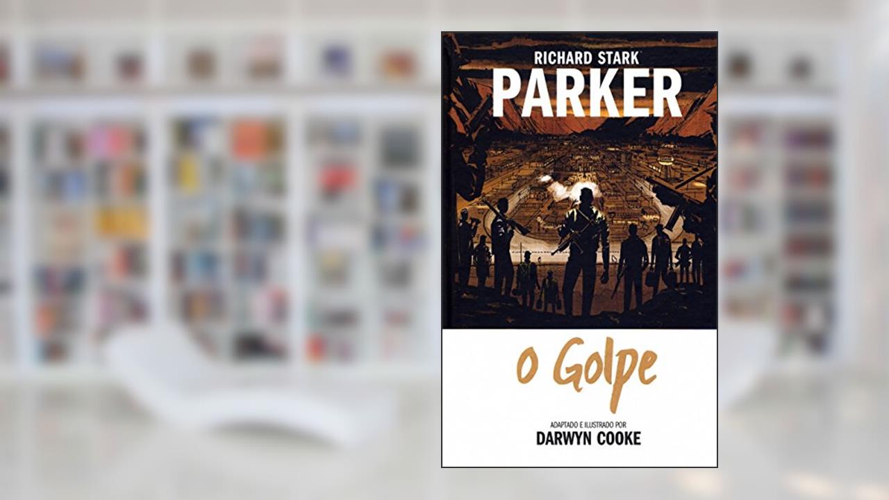 Capa de Parker Volume 3: O Golpe, do autor Darwyn Cooke