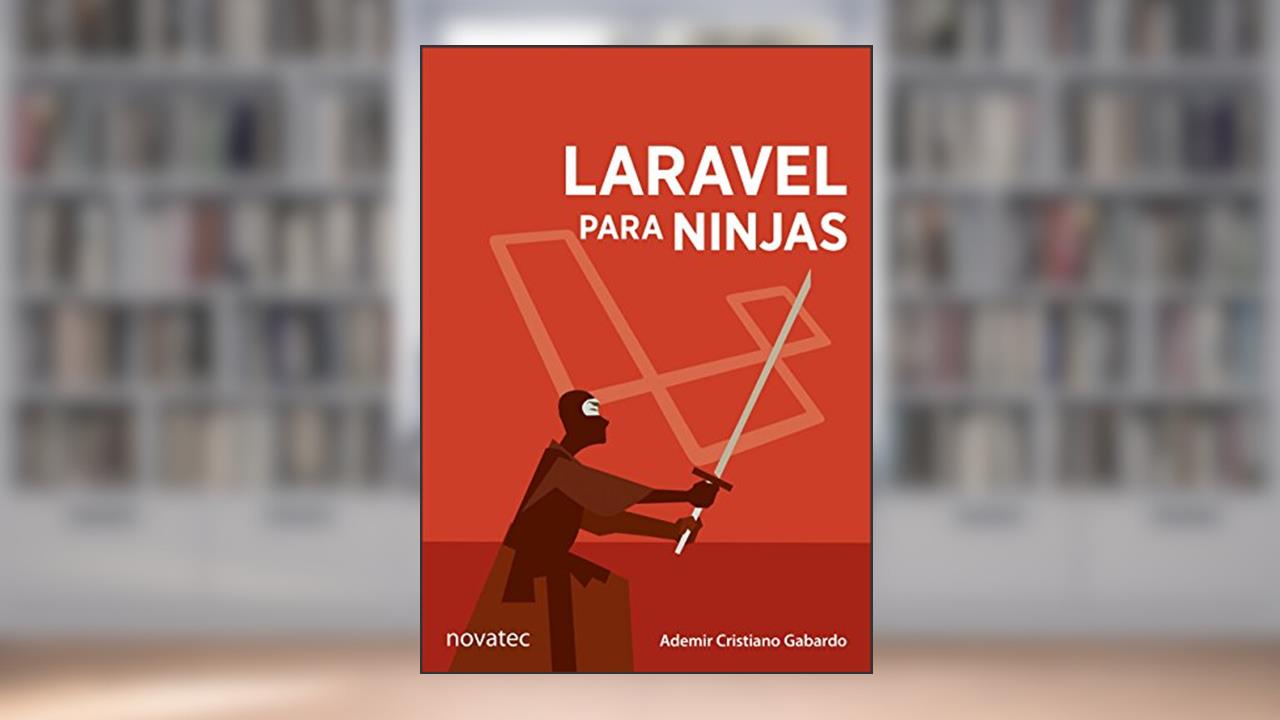 Capa de Laravel Para Ninjas, do autor Ademir Cristiano Gabardo