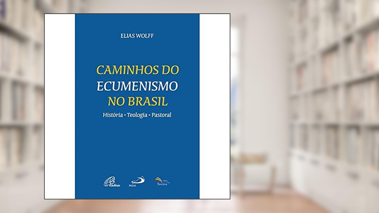 Capa de Caminhos do Ecumenismo no Brasil, do autor Elias Wolff