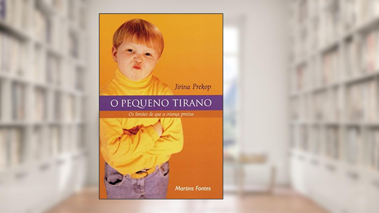 Capa de O pequeno tirano: Os limites que a criança precisa, do autor Jirina Prekop