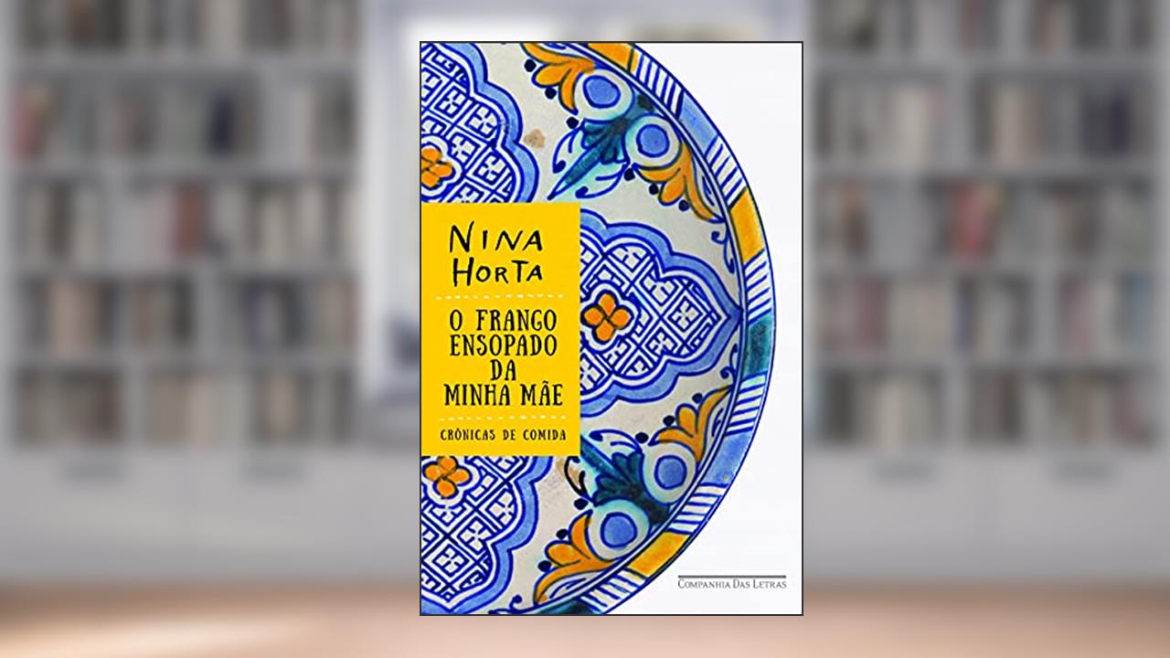 Capa de O frango ensopado da minha mãe, do autor Nina Horta