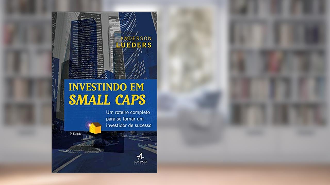 Capa de Investindo em Small Caps: um Roteiro Completo Para se Tornar um Investidor de Sucesso, do autor Anderson Lueders