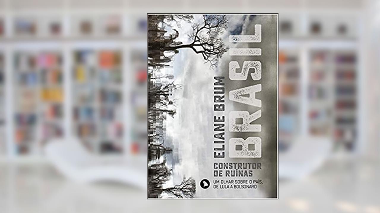 Capa de Brasil, construtor de ruínas: Um olhar sobre o país, de Lula a Bolsonaro, do autor Eliane Brum