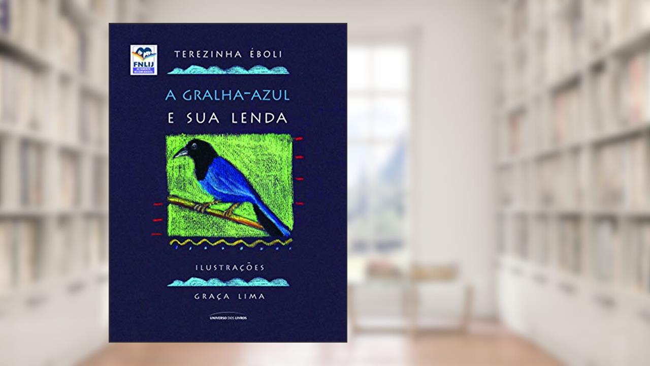 Capa de A gralha-azul e sua lenda, do autor Terezinha Èboli