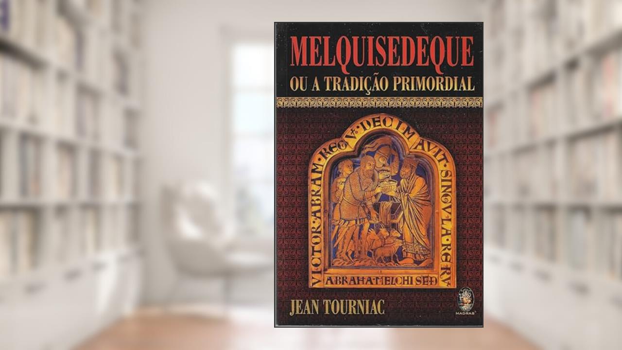 Capa de Melquisedeque ou a Tradição Primordial, do autor Jean Tourniac