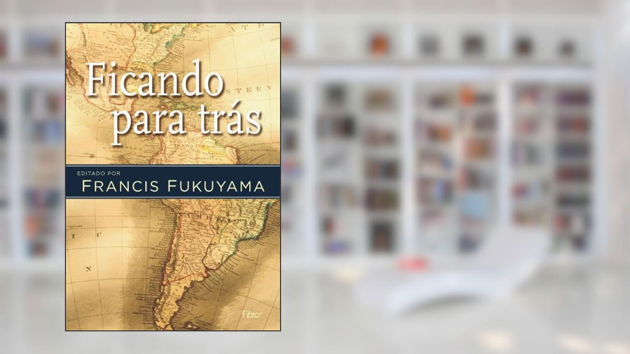 Capa de Ficando para trás, do autor Francis Fukuyama