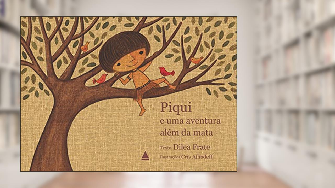 Capa de Piqui e uma aventura além da mata, do autor Diléa Frate