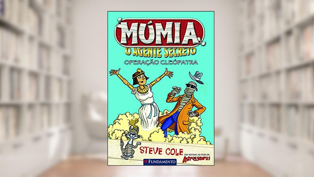 Capa de Mumia. O Agente Secreto. Operação Cleópatra, do autor Steve Cole