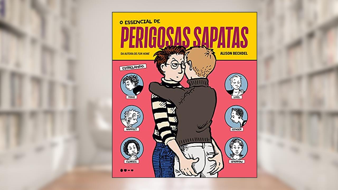 O essencial de perigosas sapatas, do autor Alison Bechdel