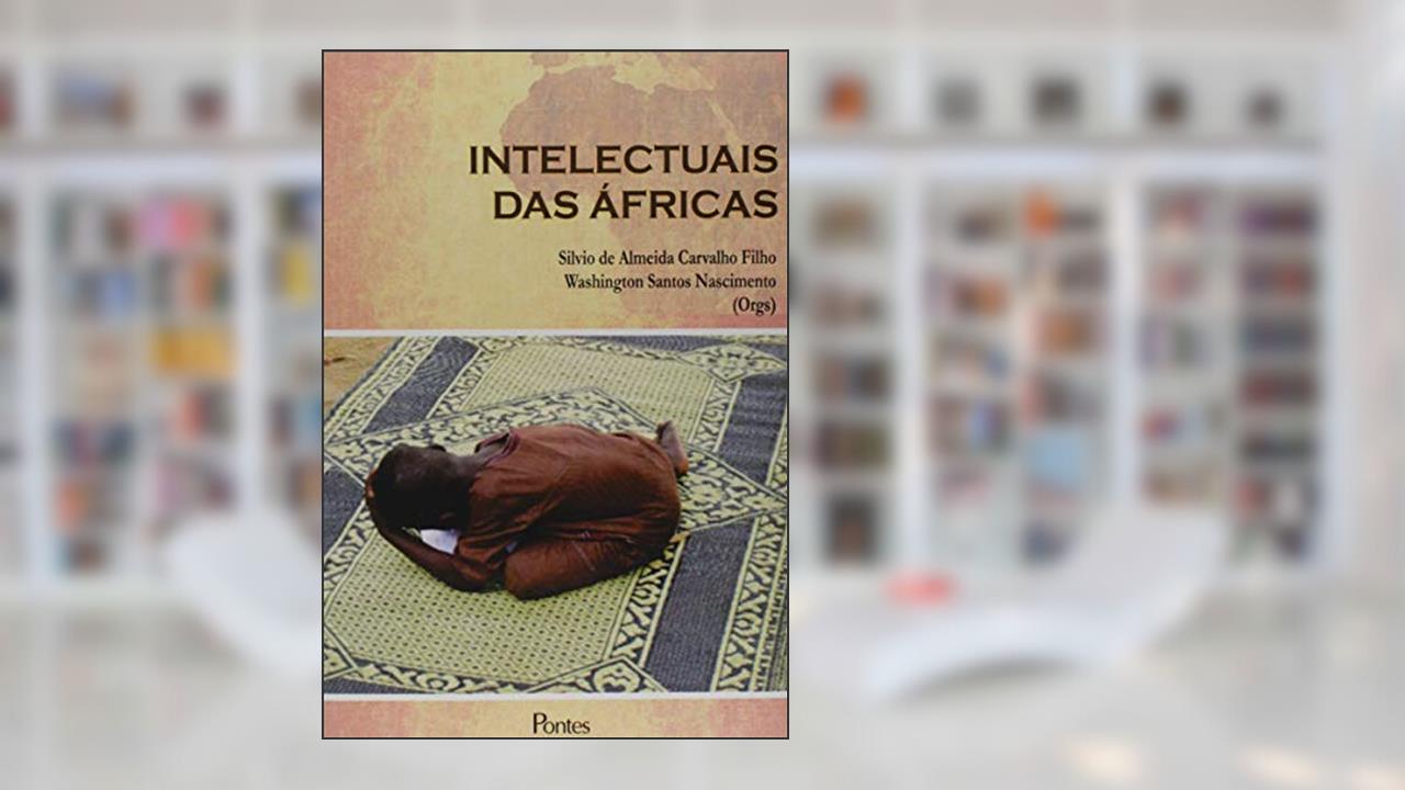 Capa de Intelectuais das Áfricas, do autor Silvio de Almeida Carvalho Filho