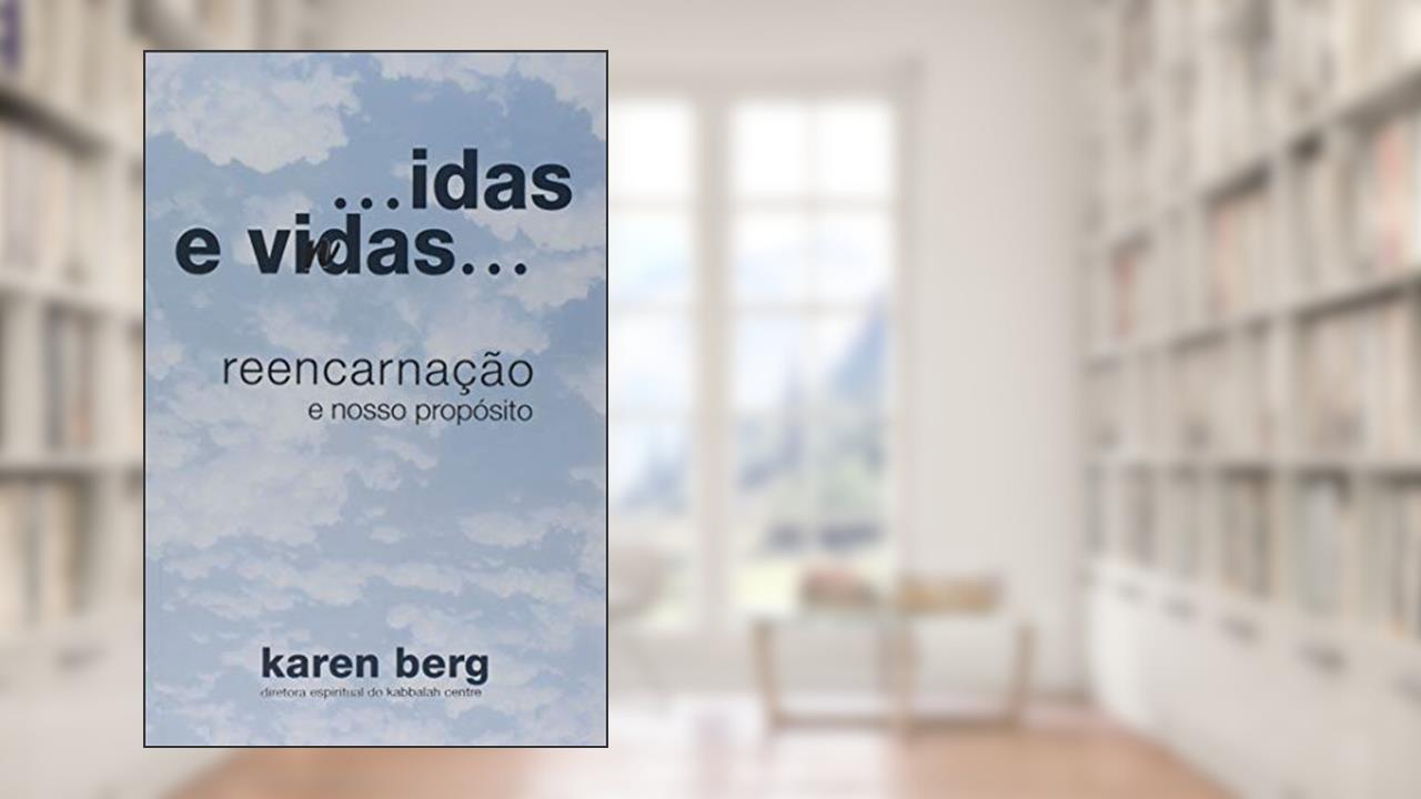 Capa de Idas e Vidas. Reencarnação e Nosso Propósito, do autor Karen Berg