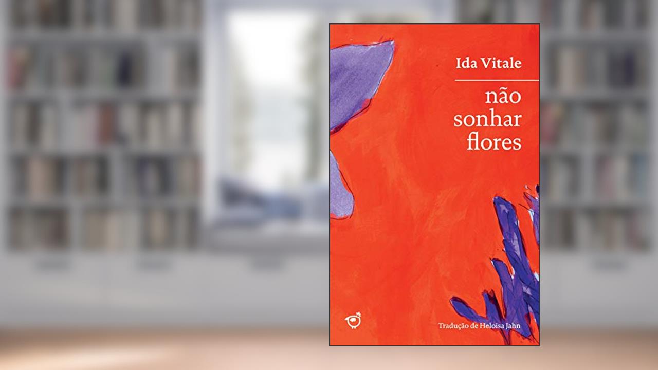 Não Sonhar Flores, do autor Ida Vitale