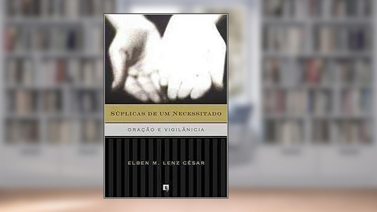 Capa de Súplicas De Um Necessitado, do autor Elben M. Lenz Cesar