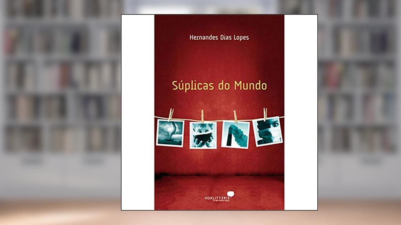 Capa de Súplicas do mundo, do autor Hernandes Dias Lopes