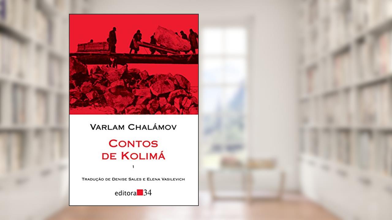 Capa de Contos de Kolimá: Volume 1, do autor Varlam Tíkhonovitch Chalámov