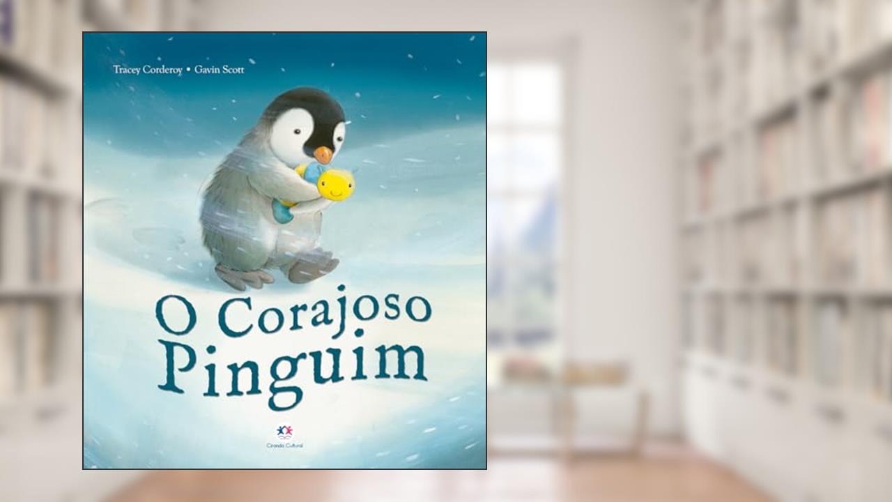 Capa de O corajoso pinguim, do autor Tracey Corderoy