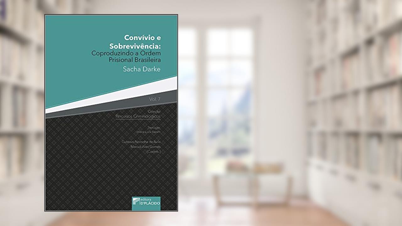 Capa de Convívio e Sobrevivência: Coproduzindo a Ordem Prisional Brasileira, do autor Sacha Darke
