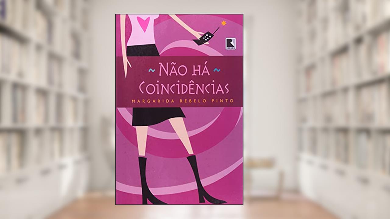 Capa de NÃO HÁ COINCIDÊNCIAS, do autor Margarida Rebelo Pinto