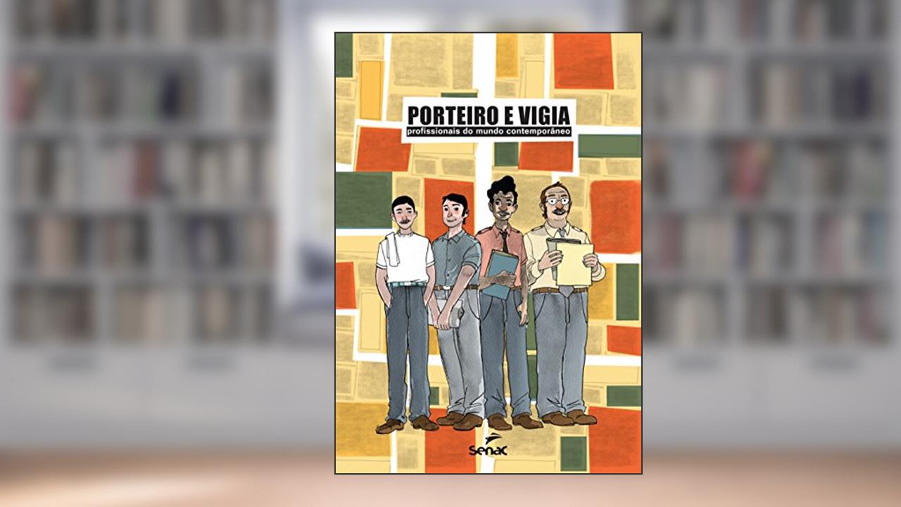 Capa de Porteiro e vigia: Profissionais do mundo contemporâneo, do autor Editora Senac São Paulo