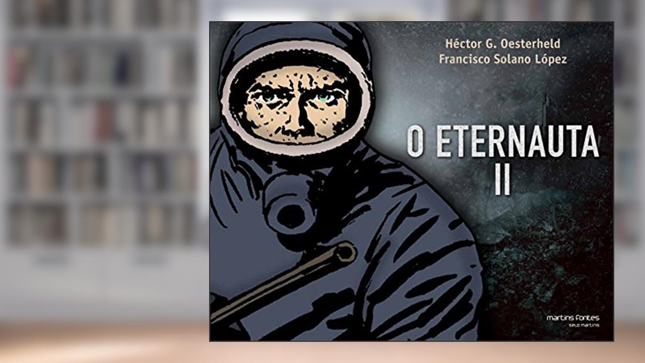 Capa de O Eternauta - Volume II, do autor Hector German Oesterheld