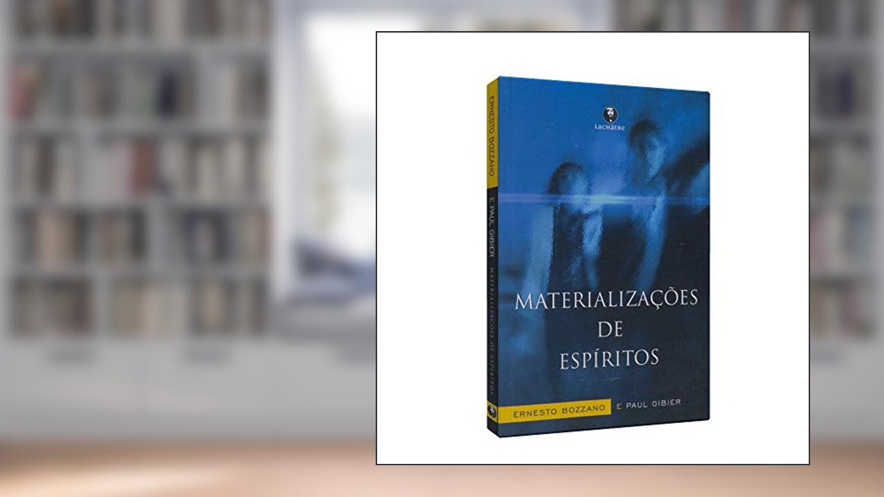 Capa de Materializações de espíritos, do autor Ernesto Bozzano; paul Gibier