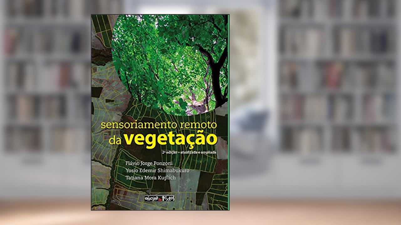 Capa de Sensoriamento Remoto da Vegetação, do autor Flávio Jorge Ponzoni; Yosio E. Shimabukuro; Tatiana Mora Kuplich