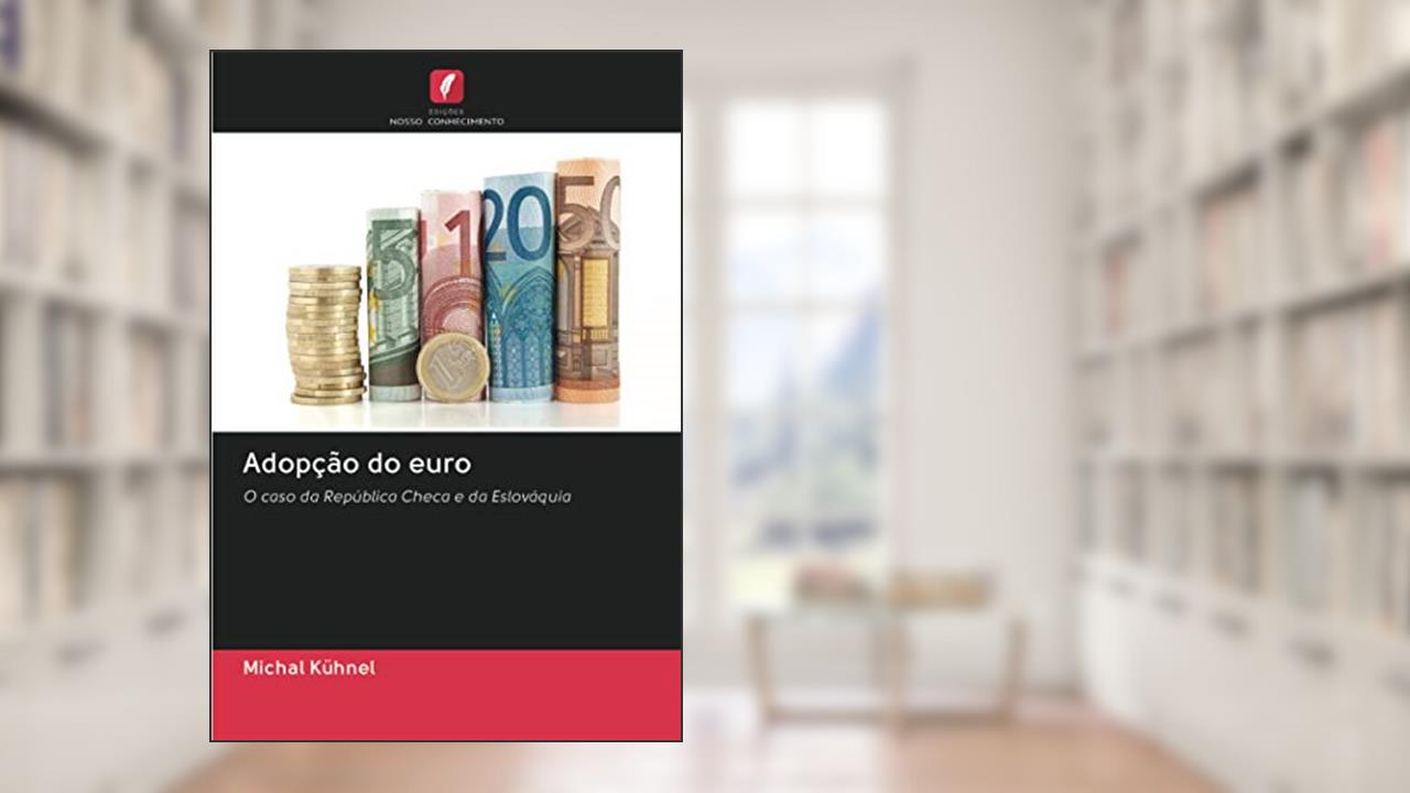 Capa de Adopção do euro: O caso da República Checa e da Eslováquia, do autor Michal Kühnel